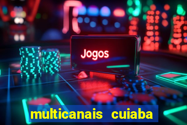 multicanais cuiaba x flamengo